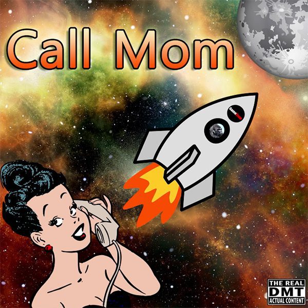 Call Mom (The Real DMT x ElloXo)